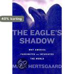The Eagles Shadow 9780374103835 Mark Hertsgaard, Verzenden, Zo goed als nieuw, Mark Hertsgaard