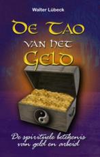 De Tao van het geld 9789063782757 W. Lubeck, Boeken, Verzenden, Zo goed als nieuw, W. Lubeck