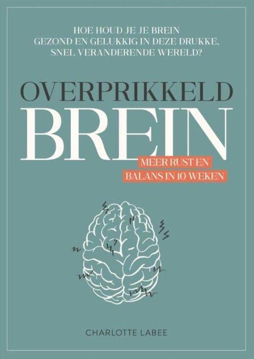 Overprikkeld brein - Charlotte Labee - 9789043924887, Boeken, Gezondheid, Dieet en Voeding, Overige typen, Nieuw, Ophalen of Verzenden