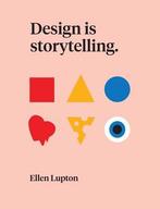 Design is Storytelling 9781942303190, Boeken, Zo goed als nieuw