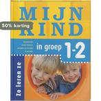 Mijn kind in groep 1 en 2 / Zo leren ze 9789006690019, Boeken, Verzenden, Gelezen, Annemarie Bon
