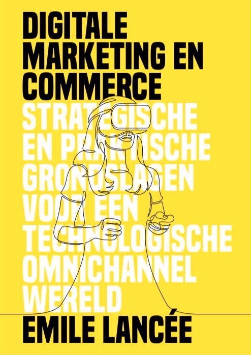 Digitale marketing en commerce 9789082126068, Boeken, Studieboeken en Cursussen, Zo goed als nieuw, Verzenden