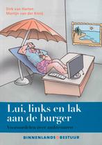 Lui, links en lak aan de burger 9789013048995 D. van Harten, Boeken, Verzenden, Zo goed als nieuw, D. van Harten