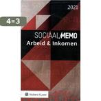 Sociaal Memo Arbeid & Inkomen 2021 9789013162820, Boeken, Verzenden, Gelezen