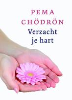 Verzacht je hart 9789025961527 Pema Chödrön, Boeken, Verzenden, Zo goed als nieuw, Pema Chödrön