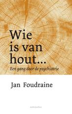 9789026356629 Wie is van hout... Jan Foudraine, Verzenden, Nieuw, Jan Foudraine