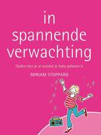 In Spannende Verwachting 9789047506225 Miriam Stoppard, Boeken, Verzenden, Gelezen, Miriam Stoppard