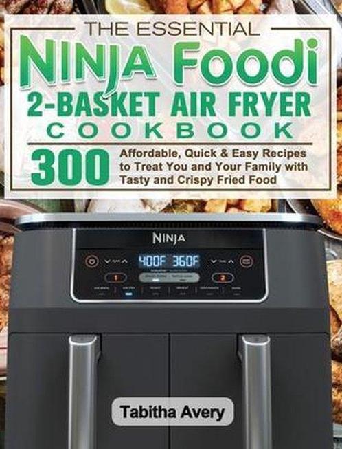 9781922547613 The Essential Ninja Foodi 2-Basket Air Frye..., Boeken, Kookboeken, Nieuw, Verzenden