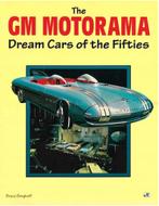 THE GM MOTORAMA, DREAM CARS OF THE FIFTIES, Nieuw, Author