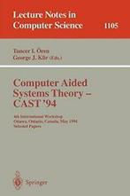 Computer Aided Systems Theory - CAST 94 : 4th . Oren, I..=, Boeken, Verzenden, Zo goed als nieuw, Oren, Tuncer I.