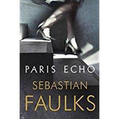 Paris echo 9781786330222 Sebastian Faulks, Boeken, Overige Boeken, Gelezen, Verzenden