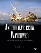 Anderhalve eeuw Waterweg 9789462499768 Nico J. Ouwehand, Boeken, Verzenden, Gelezen, Nico J. Ouwehand