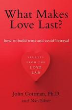 What Makes Love Last? 9781451608472 John M Gottman, Boeken, Verzenden, Zo goed als nieuw, John M Gottman