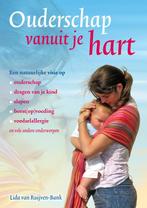 Ouderschap vanuit je hart 9789077247921, Boeken, Verzenden, Gelezen, Lida van Ruijven-Bank