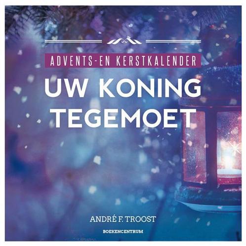 Uw koning tegemoet 9789023928256 André F. Troost, Boeken, Godsdienst en Theologie, Zo goed als nieuw, Verzenden