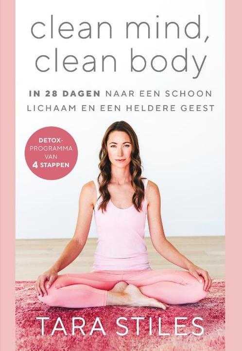 Clean body, clean mind 9789021584256 Tara Stiles, Boeken, Hobby en Vrije tijd, Zo goed als nieuw, Verzenden