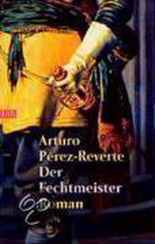 Der Fechtmeister 9783442723225 Arturo Pérez-Reverte, Boeken, Overige Boeken, Gelezen, Verzenden