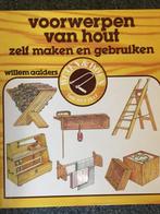 Voorwerpen van hout zelf maken en gebruiken 9789062483563, Boeken, Verzenden, Gelezen, Willem Aalders