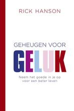 Geheugen voor geluk 9789025902797 Rick Hanson, Verzenden, Zo goed als nieuw, Rick Hanson