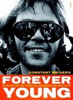 Forever Young. De muziek van Neil Young als soundtrack van, Boeken, Verzenden, Gelezen, Constant Meijers