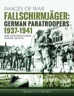 9781526740663 Fallschirmjager: German Paratroopers - 1937..., Verzenden, Nieuw, Francois Cochet