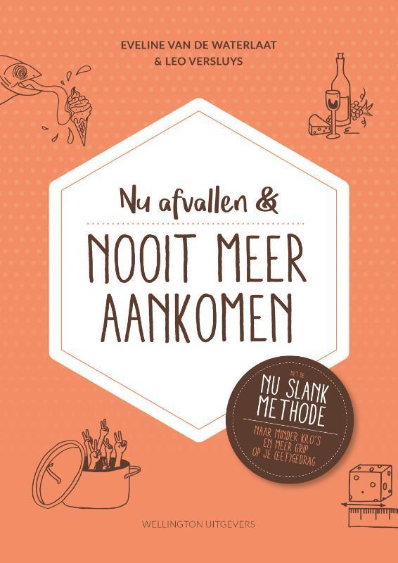 Nu afvallen & nooit meer aankomen 9789082732207, Boeken, Kookboeken, Gelezen, Verzenden