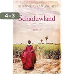 Schaduwland 9789401903448 Johanne A. van Archem, Boeken, Streekboeken en Streekromans, Verzenden, Zo goed als nieuw, Johanne A. van Archem