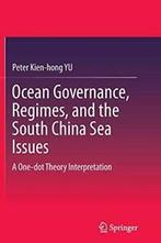 Ocean Governance, Regimes, and the South China . YU,, Boeken, Verzenden, Zo goed als nieuw, Peter Kien-Hong Yu