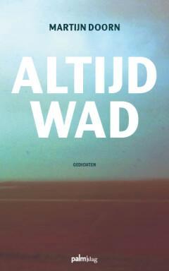 Altijd wad 9789493245914 Martijn Doorn, Boeken, Overige Boeken, Gelezen, Verzenden