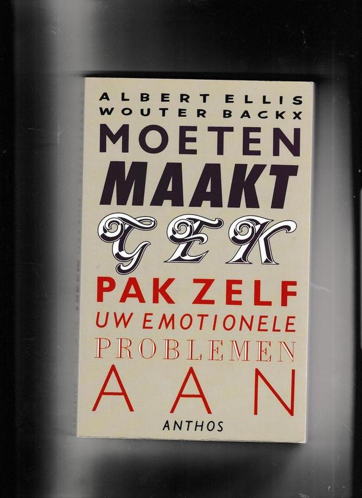 Moeten maakt gek - Albert Ellis, Wouter Backx 9789060746738, Boeken, Psychologie, Gelezen, Verzenden
