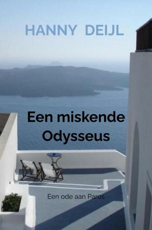 Een miskende Odysseus 9789464488197 Hanny Deijl, Boeken, Overige Boeken, Gelezen, Verzenden