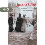 Jacob Olie fotograaf van Amsterdam 9789068687033, Boeken, Verzenden, Zo goed als nieuw, Peter-Paul de Baar