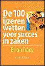 Honderd ijzeren wetten voor succes in zaken 9789055941940, Verzenden, Gelezen, B. Tracy