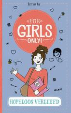 For Girls Only!  -   Hopeloos verliefd 9789002260032, Boeken, Kinderboeken | Jeugd | 10 tot 12 jaar, Gelezen, Verzenden, Hetty van Aar, Hetty van Aar