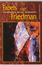 Fabels van Friedman 9789075569155 E.H. Friedman, Boeken, Psychologie, Gelezen, E.H. Friedman, E.H. Friedman, Verzenden