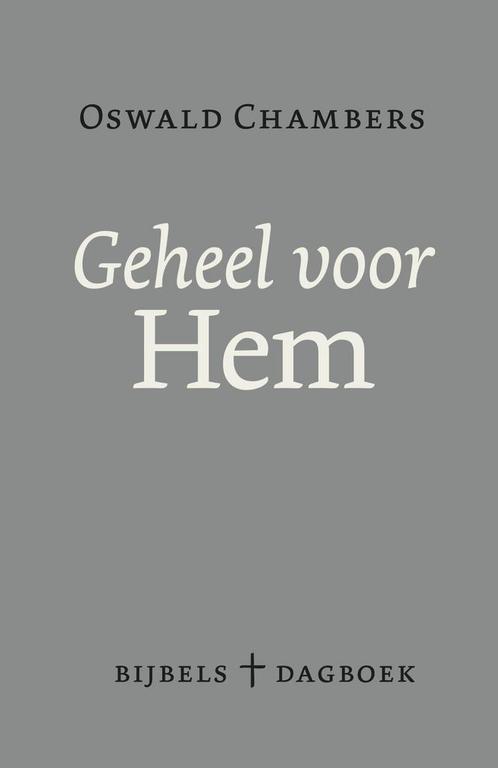 Geheel voor Hem 9789043528498 Oswald Chambers, Boeken, Godsdienst en Theologie, Gelezen, Verzenden