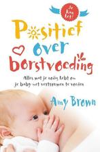 Positief over borstvoeding 9789492995322 Amy Brown, Verzenden, Gelezen, Amy Brown