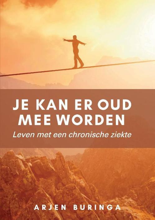 Je kan er oud mee worden 9789464434057 Arjen Buringa, Boeken, Overige Boeken, Zo goed als nieuw, Verzenden