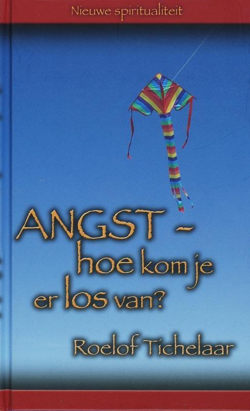 Angst / Nieuwe spiritualiteit 9789025957087 R. Tichelaar, Boeken, Esoterie en Spiritualiteit, Gelezen, Verzenden
