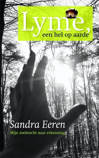 Lyme, een hel op aarde 9789087594848 Sandra Eeren, Boeken, Literatuur, Gelezen, Verzenden