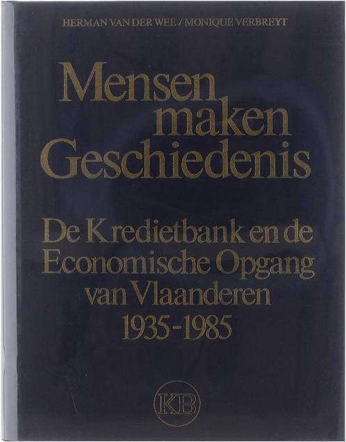Mensen maken geschiedenis - De Kredietbank en de Economische, Boeken, Overige Boeken, Gelezen, Verzenden