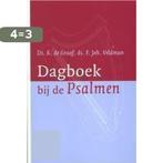 Dagboek bij de psalmen 9789058291202 K. de Graaf, Verzenden, Gelezen, K. de Graaf