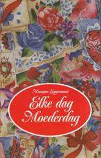 Elke dag moederdag 9789068062649 Monique. Eggermont, Boeken, Verzenden, Gelezen, Monique. Eggermont