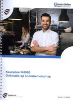 Keuzedeel K0080 Orientatie op ondernemerschap  9789072986702, Verzenden, Zo goed als nieuw