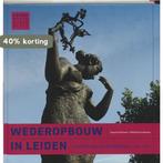 Leidse historische reeks 21 -  De wederopbouw in Leiden, Boeken, Geschiedenis | Stad en Regio, Verzenden, Zo goed als nieuw, M. Kruidenier
