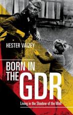 Born in the GDR 9780198718741 Hester Vaizey, Boeken, Verzenden, Gelezen, Hester Vaizey
