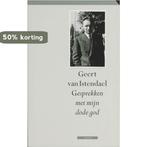 Gesprekken met mijn dode god 9789045015996, Boeken, Verzenden, Zo goed als nieuw, Geert van Istendael