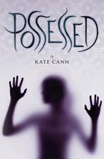 Possessed 9780545128131 Kate Cann, Boeken, Verzenden, Gelezen, Kate Cann