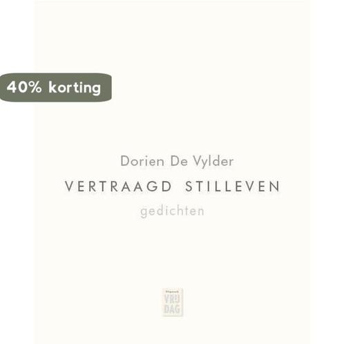 Vertraagd stilleven 9789460015885 Dorien De Vylder, Boeken, Overige Boeken, Gelezen, Verzenden