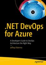.NET DevOps for Azure 9781484253427 Jeffrey Palermo, Boeken, Verzenden, Zo goed als nieuw, Jeffrey Palermo